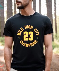 Denver Nuggets Basketball Mile High City Champions 2023 shirt