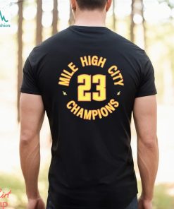 Denver Nuggets Basketball Mile High City Champions 2023 shirt