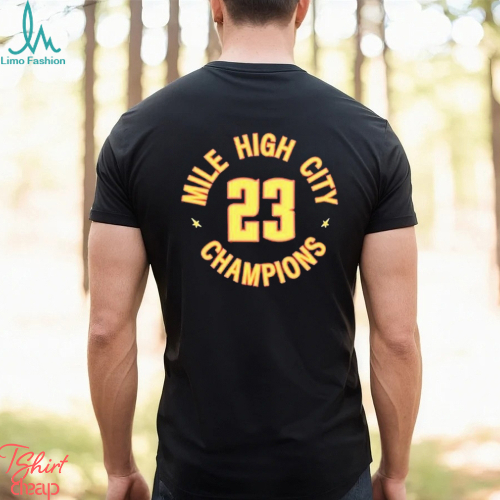 Denver Nuggets 2023 Mile High City Shirt, hoodie, sweater, long sleeve and  tank top