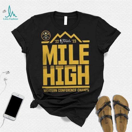 Denver Nuggets Mile High 2023 NBA Western Conference Finals Champs Spin Hometown Mantra Shirt