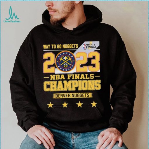 Denver Nuggets Way To Go Nuggets Nba Finals Championship 2023 Shirt