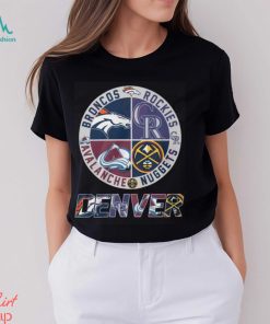 Official denver sports teams broncos nuggets avalanche rockies T-shirt,  hoodie, tank top, sweater and long sleeve t-shirt