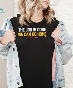 Denver The job is done we can go home 2023 champs Shirt