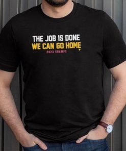 Denver The job is done we can go home 2023 champs Shirt