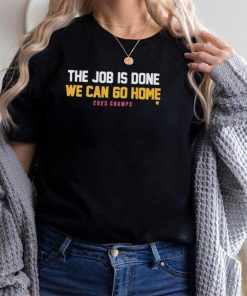 Denver The job is done we can go home 2023 champs Shirt