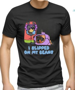 Disney I Slipped On My Beans shirt