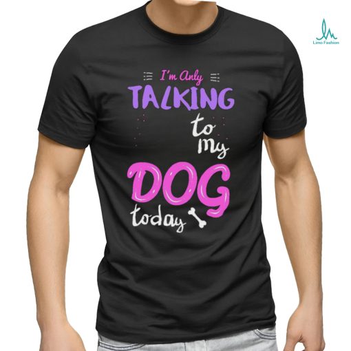 Dog t shirt Im only Vintage T Shirt Men Fashion 2023 Women T Shirt