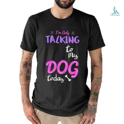 Dog t shirt Im only Vintage T Shirt Men Fashion 2023 Women T Shirt