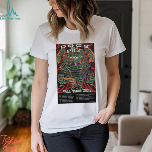 Dogs In A Pile 2023 Fall Tour Poster Shirt