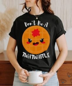 Don’t be a twatwaffle shirt, hoodie, sweater, long sleeve and tank top Don’t be a twatwaffle shirt