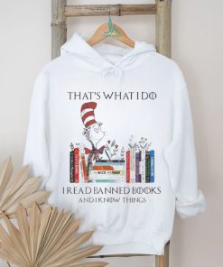 Dr Seuss 2023 I Read Banned Books And I Know Things Shirt