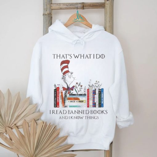 Dr Seuss 2023 I Read Banned Books And I Know Things Shirt
