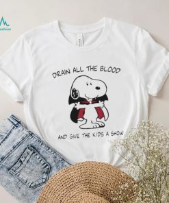 Drain All The Blood And Give The Kids A Show shirt