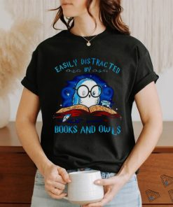 Easily distracted by books and owls T shirt, hoodie, sweater, long sleeve and tank top Easily distracted by books and owls T shirt