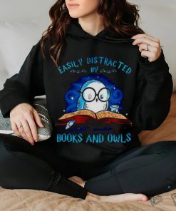 Easily distracted by books and owls T shirt, hoodie, sweater, long sleeve and tank top Easily distracted by books and owls T shirt
