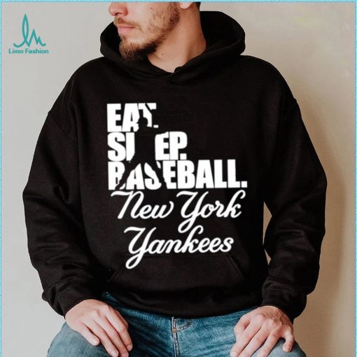 Eat Sleep Baseball New York Yankees 2023 Shirt