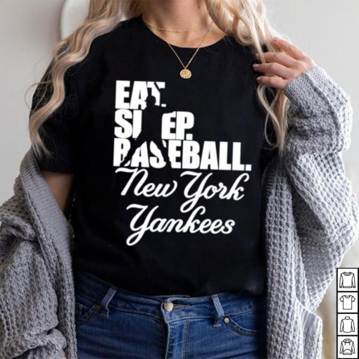 Eat Sleep Baseball New York Yankees 2023 Shirt