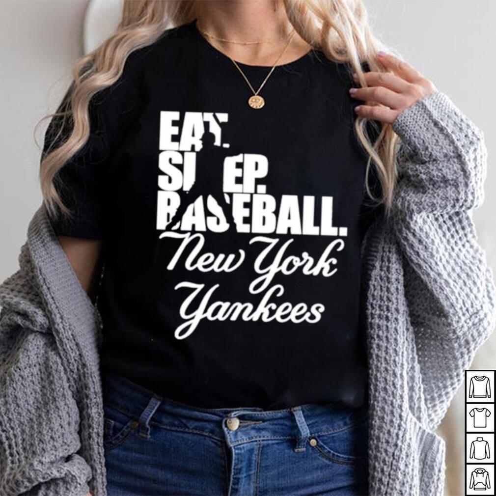 Eat Sleep Baseball New York Yankees 2023 Shirt Eat Sleep Baseball New York Yankees 2023 Shirt