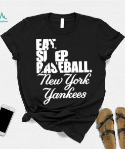 Eat Sleep Baseball New York Yankees 2023 Shirt