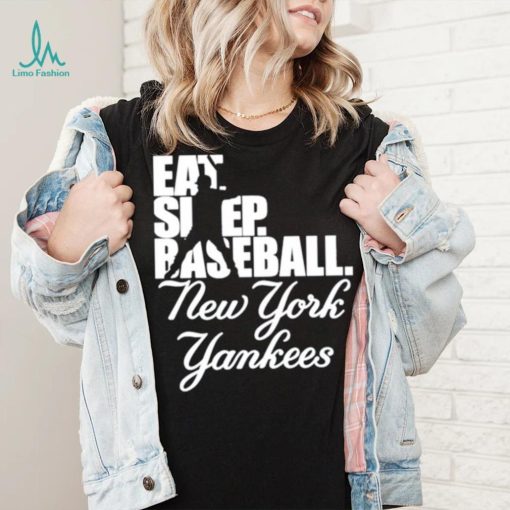 Eat Sleep Baseball New York Yankees 2023 Shirt