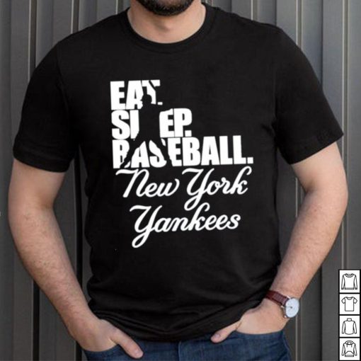 Eat Sleep Baseball New York Yankees 2023 Shirt
