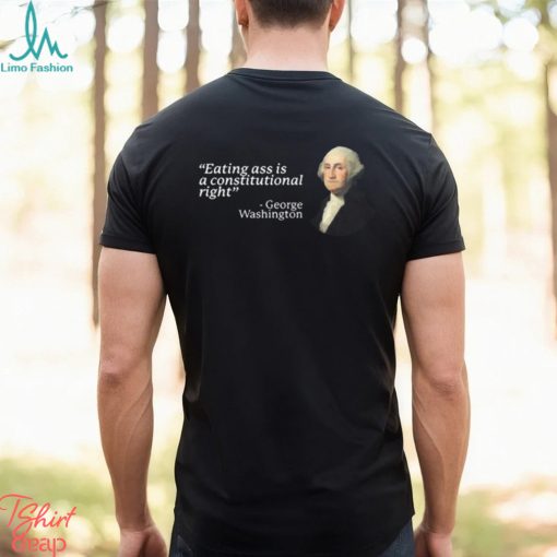 Eating ass is a constitutional right 2023 shirt