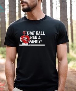 Elly De La Cruz That Ball Had A Family Shirt