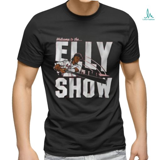 Elly de la cruz welcome to the elly show shirt