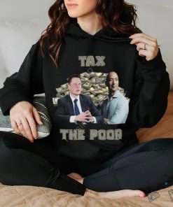 Elon Musk & Jeff Bezos Tax The Poor Hoodied Sweatshirt