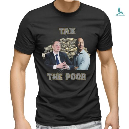 Elon Musk & Jeff Bezos Tax The Poor Hoodied Sweatshirt