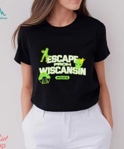 Escape From Wiscansin 2023 shirt