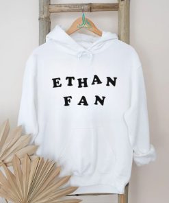 Ethan Fan T Shirt