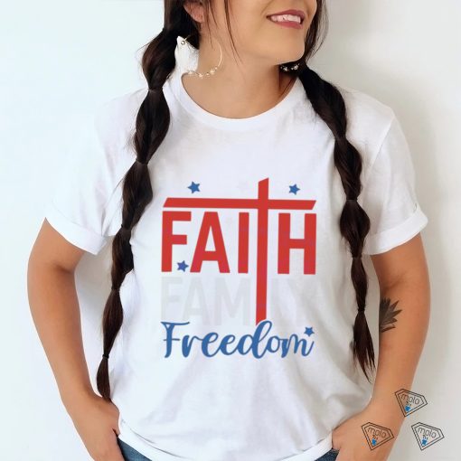 Faith Family Freedom 4th Of July Christian Shirt