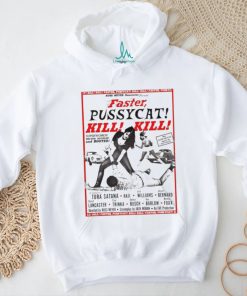 Faster Pussycat Kill Kill Russ Meyer Movie Poster Cult Retro 2023 shirt