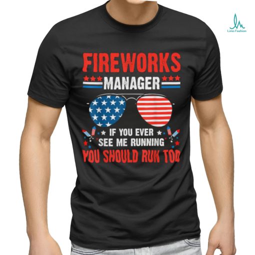 Fireworks Director Run Fourth Of July 4th T Shirt