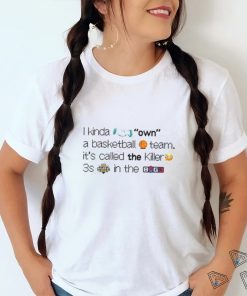 Frank Iii I Kinda Own A Basketball Team It’s Called The Killer 3S In The Byg3 Long Sleeve T Shirt