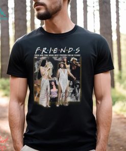 Friends Cher And Tina Were Best Friends For 60 Years T Shirt