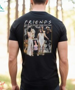 Friends Cher And Tina Were Best Friends For 60 Years T Shirt