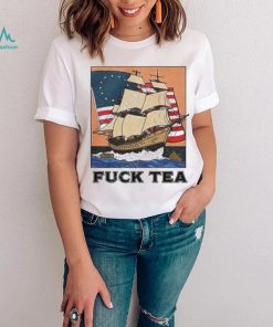 Fuck Tea Shirt