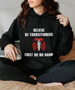 Funkgodartist Believe De Transitioners First Do No Harm shirt