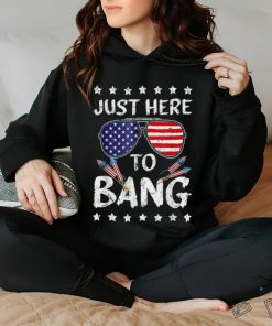 Funny 4th Of July I’m Just Here To Bang Usa Flag Sunglasses Tshirt