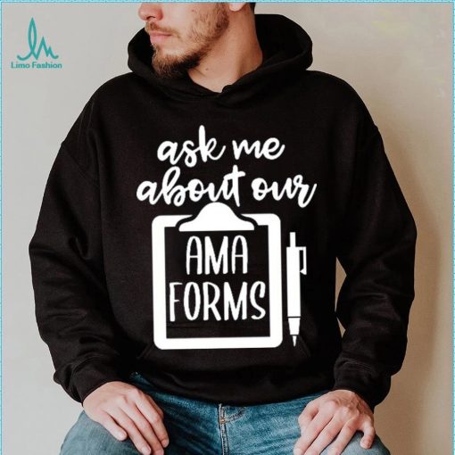 Funny Ask Me About Our AMA Forms Healthcare Kids T Shirt