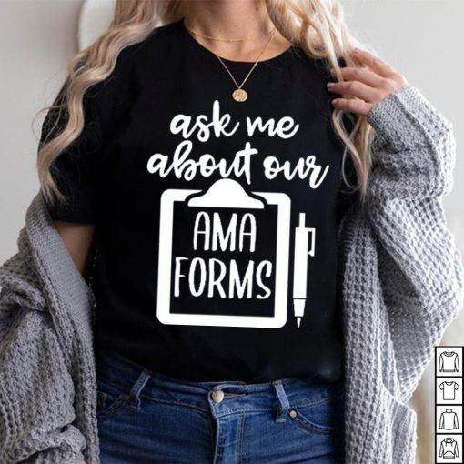 Funny Ask Me About Our AMA Forms Healthcare Kids T Shirt