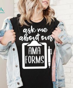 Funny Ask Me About Our AMA Forms Healthcare Kids T Shirt