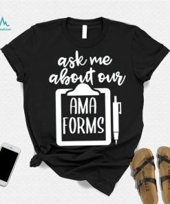 Funny Ask Me About Our AMA Forms Healthcare Kids T Shirt