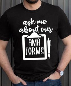 Funny Ask Me About Our AMA Forms Healthcare Kids T Shirt