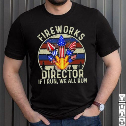 Funny Fireworks Director I Run You Run 4th Of July Vintage T Shirt