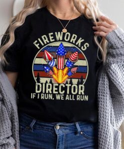 Funny Fireworks Director I Run You Run 4th Of July Vintage T Shirt