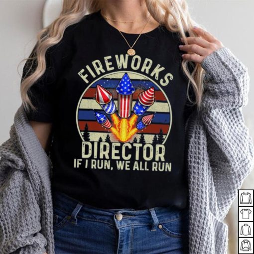 Funny Fireworks Director I Run You Run 4th Of July Vintage T Shirt