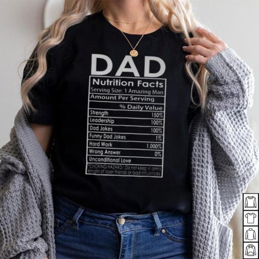 Funny Mens Fathers Day Dad Nutrition Facts Gift Unisex T Shirt
